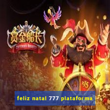 feliz natal 777 plataforma